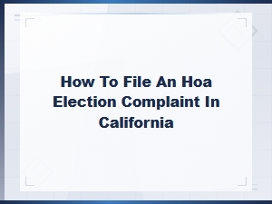 How to File an Hoa Election Complaint in California