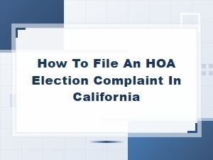 How to File an Hoa Election Complaint in California: Step-by-Step Guide