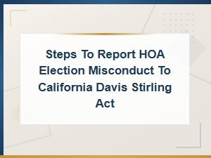 Reporting Hoa Election Misconduct Under Davis-Stirling