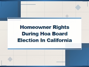 Homeowner Rights in California Hoa Board Elections